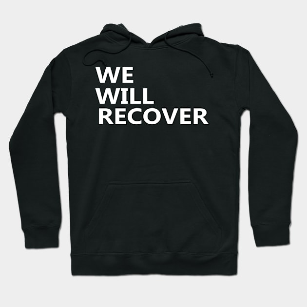 We Will Recover Hoodie by Sarcasmbomb